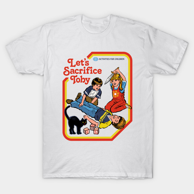 Let's Sacrifice Toby T-Shirt-TOZ